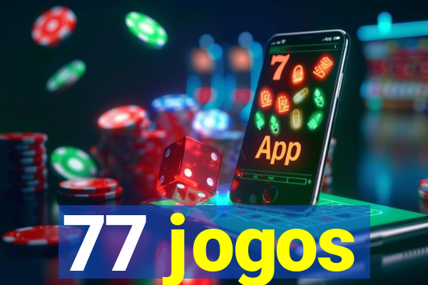 77 jogos